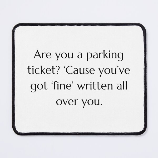 Item preview, Parking Ticket Flirty Funny Pickup Line designed and sold by SundaySoup.