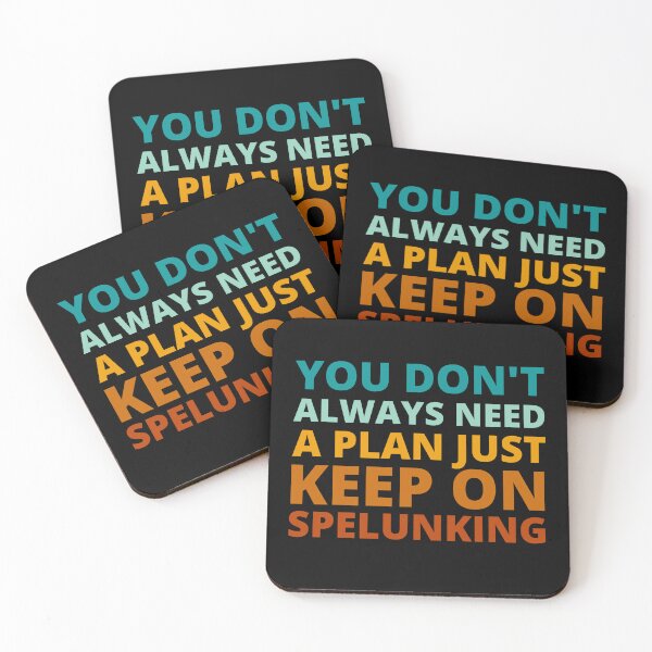 Item preview, You Don't Always Need a Plan Just Keep on Spelunking designed and sold by Crafty-Mornings.