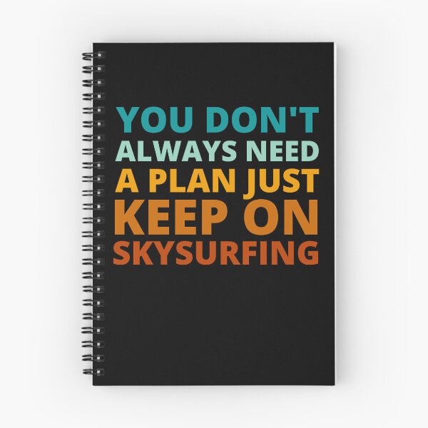 Item preview, You Don't Always Need a Plan Just Keep on Skysurfing designed and sold by Crafty-Mornings.