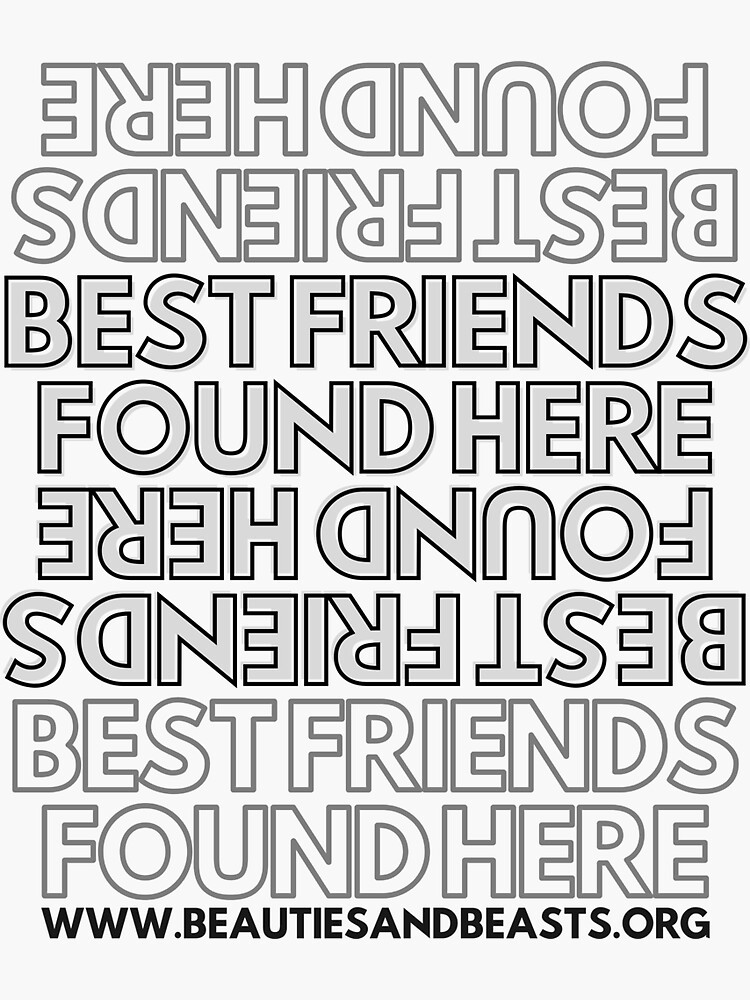 "Best Friends Found Here Gray" Sticker For Sale By BeautiesBeasts ...