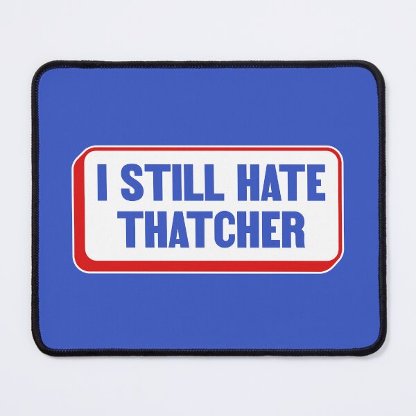 Item preview, I Still Hate Margaret Thatcher - Anti Conservative - Liberal designed and sold by Picket Club.