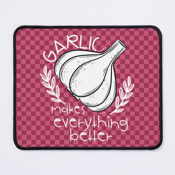 Item preview, Garlic Makes Everything Better Feel Good Foodie designed and sold by creative321.