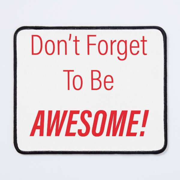 Item preview, DON'T FORGET TO BE AWESOME, TSHIRT,  POSITIVE VIBES FOR ANYONE designed and sold by JeffreyWayne.