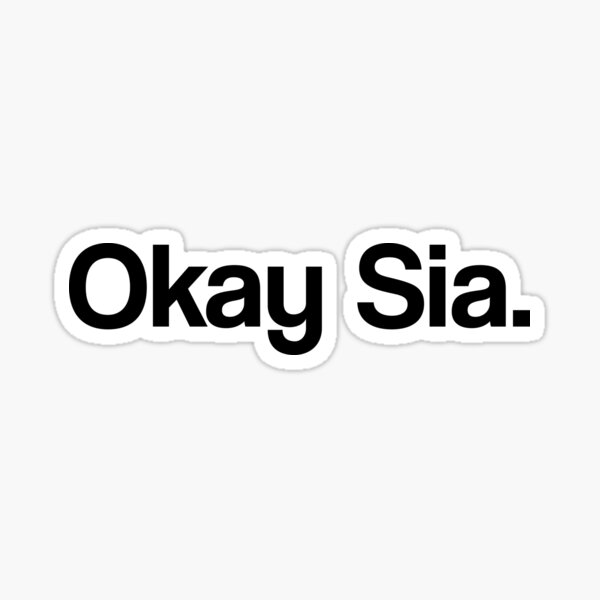 Item preview, Okay Sia designed and sold by awarenessgearco.