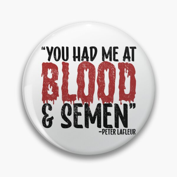 Item preview, You had me at blood and semen - Peter LaFleur, Dodgeball  designed and sold by Sticker Up.
