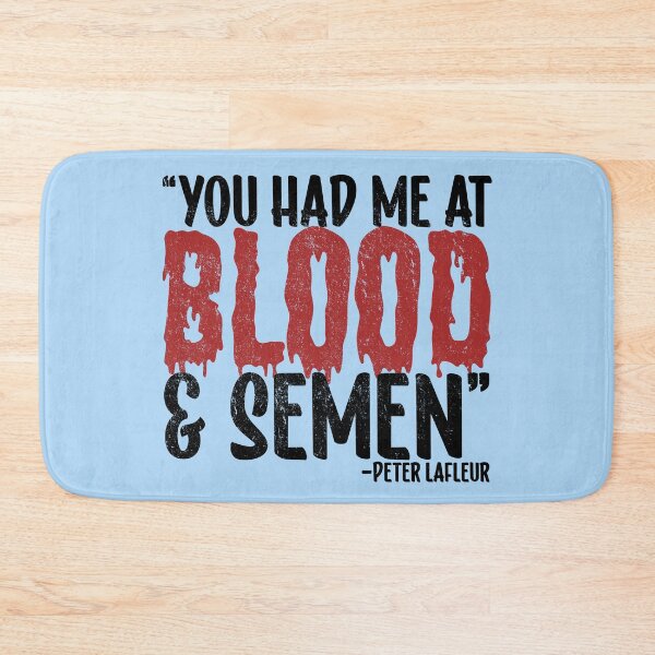 Item preview, You had me at blood and semen - Peter LaFleur, Dodgeball  designed and sold by Sticker Up.