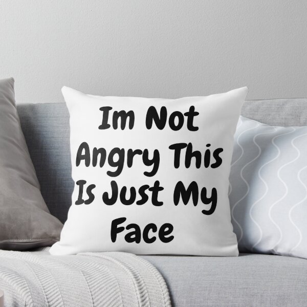 Item preview, Im Not Angry This Is Just My Face designed and sold by The Love Quill.