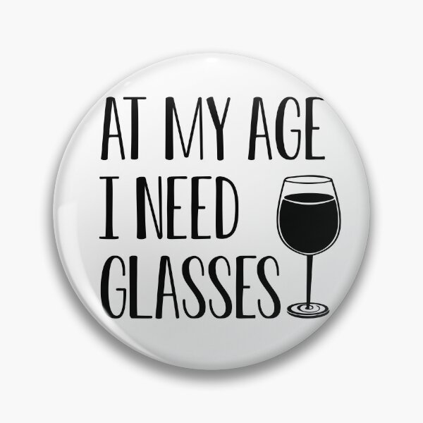 Item preview, Funny Wine Lover Gift At My Age I Need Glasses designed and sold by kmcollectible.