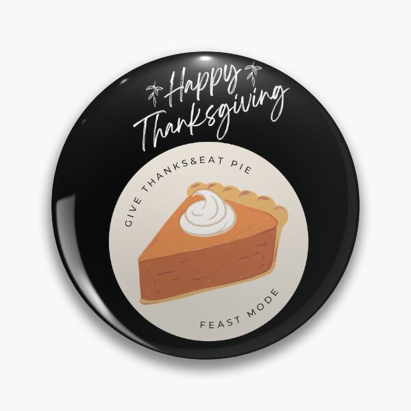 Item preview, Give Thanks And Eat Pie.  Happy Thanksgiving. designed and sold by Marvett-World.
