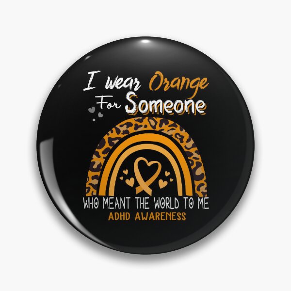 Item preview, ADHD Awareness I Wear Orange for Someone Who Meant The World To Me designed and sold by GennieShop.