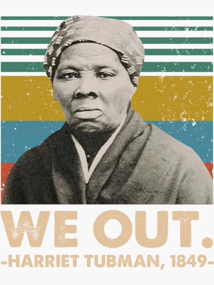 "We Out Harriet Tubman 1849 Vintage Inspired, Black History Month Black