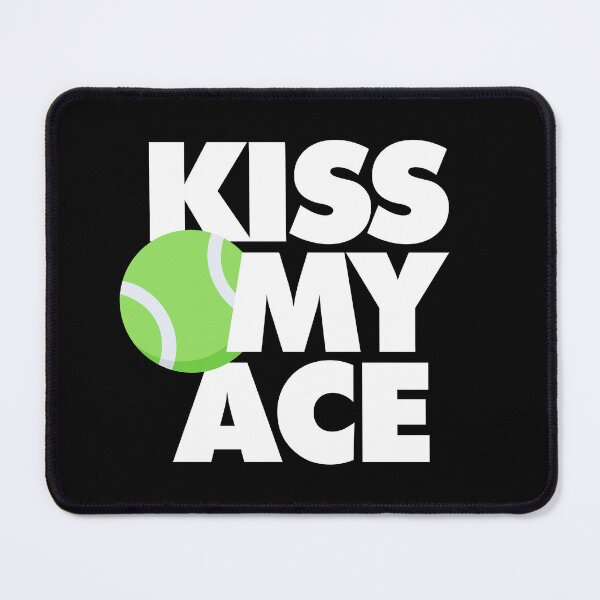 Item preview, Kiss My Ace Funny Tennis Player designed and sold by elhefe.