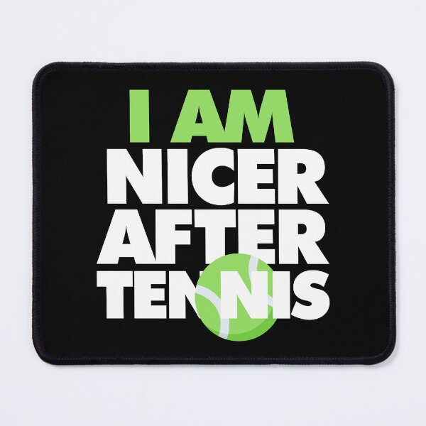 Item preview, I am Nicer After Tennis Funny Tennis Player designed and sold by elhefe.