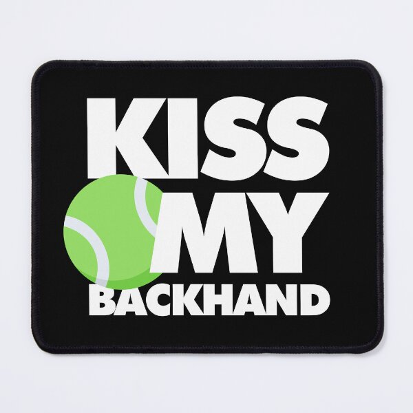 Item preview, Kiss my backhand Funny Sport Player designed and sold by elhefe.
