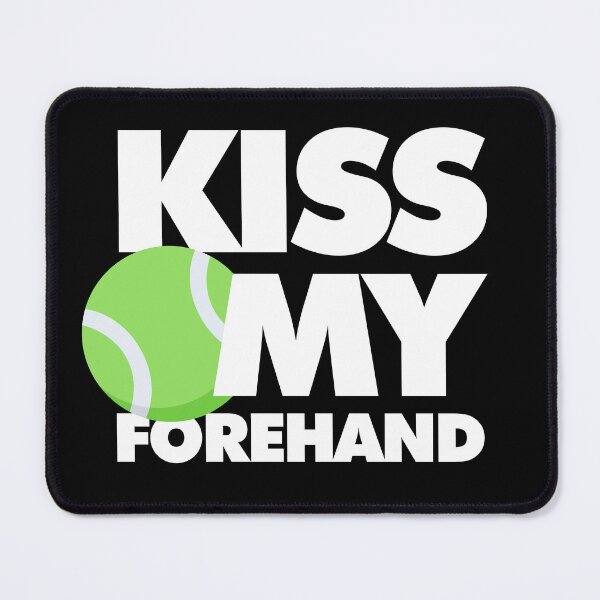Item preview, Kiss my forehand Funny Sport Player designed and sold by elhefe.