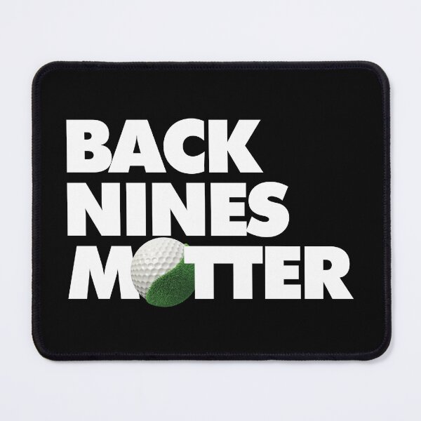 Item preview, Back Nines Matter Funny Golf Saying designed and sold by elhefe.