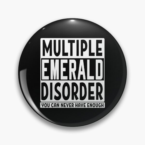 Item preview, Multiple emerald disorder you can never have enough gemstones rock collector gift designed and sold by MetalicBabe.