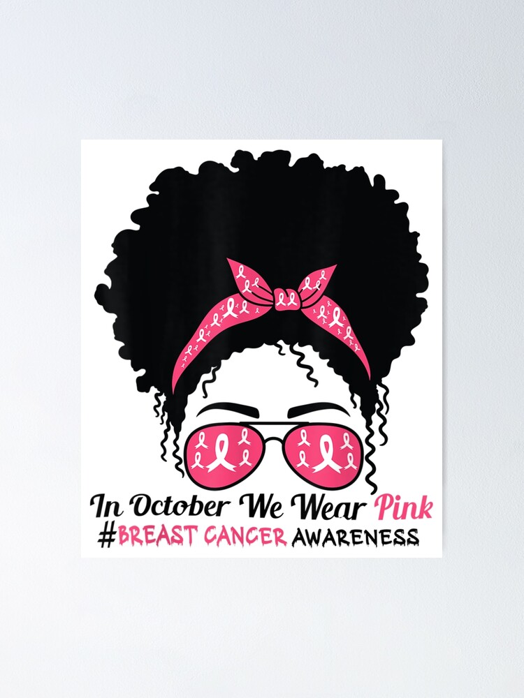 Breast Cancer Awareness In October We Wear Pink Black Woman