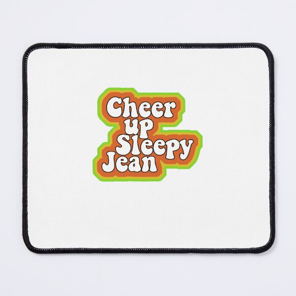Item preview, Cheer Up Sleepy Jean designed and sold by CarlMarion8.