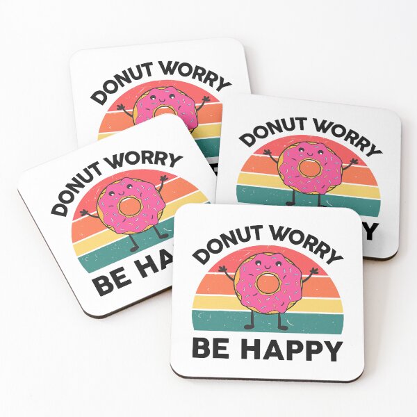 Item preview, Donut Worry Be Happy Sweet Snack Lover designed and sold by Earthshaker-art.