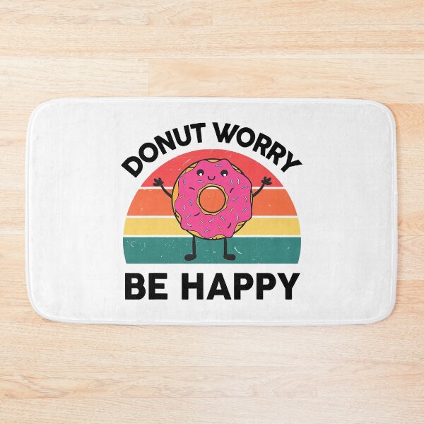 Item preview, Donut Worry Be Happy Sweet Snack Lover designed and sold by Earthshaker-art.