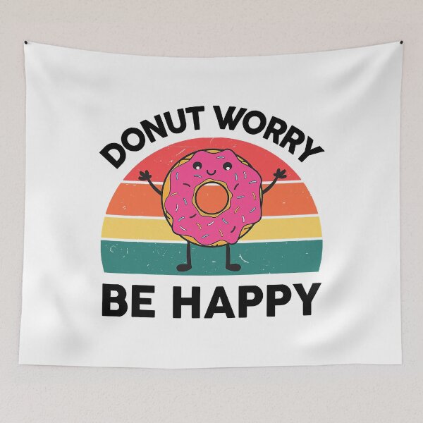 Item preview, Donut Worry Be Happy Sweet Snack Lover designed and sold by Earthshaker-art.