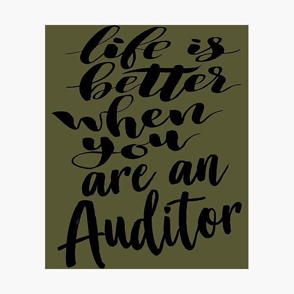 Item preview, Auditor Life is Better When You Are An Auditor.  Accountant.  designed and sold by CarolinHamm.