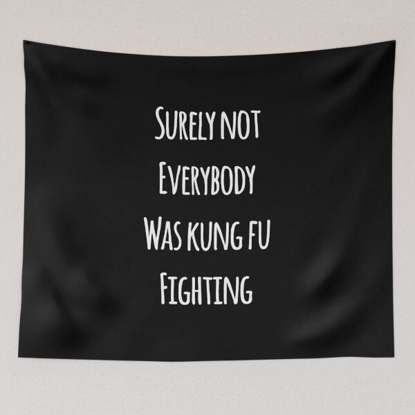 Item preview, Surely not everybody was kung fu fighting designed and sold by alexmichel91.
