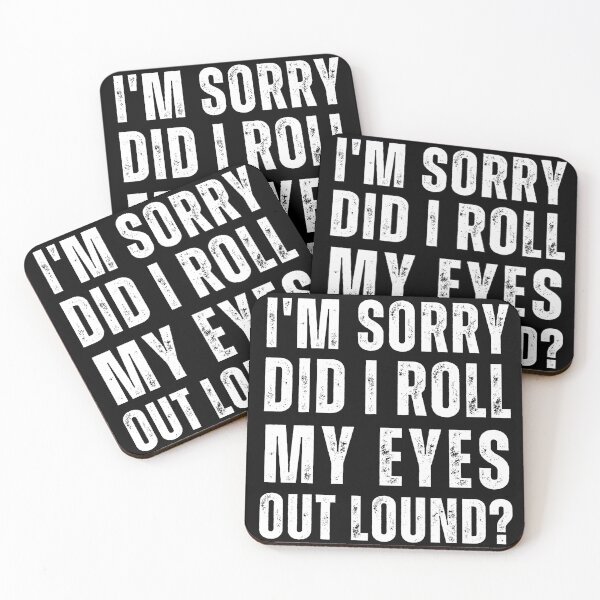 Item preview, I am Sorry Did I Roll My Eyes Out Loud Sarcastic Humor Mono Costume designed and sold by 27th-Tee.