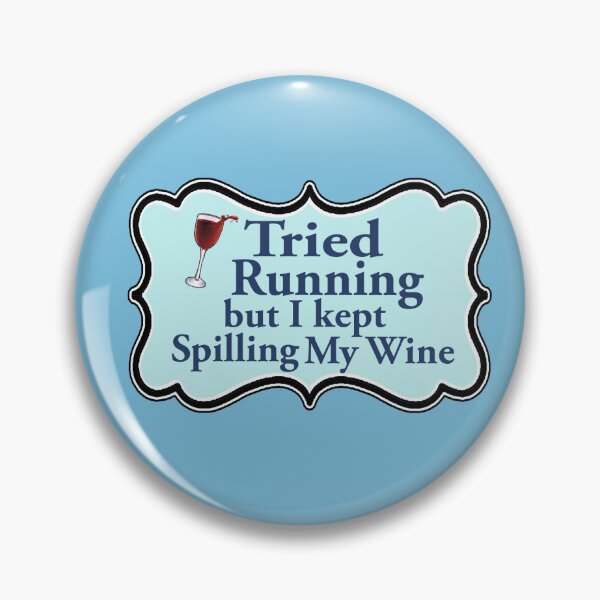 Item preview, TRIED RUNNING BUT I KEPT SPILLING MY WINE designed and sold by cgullart.