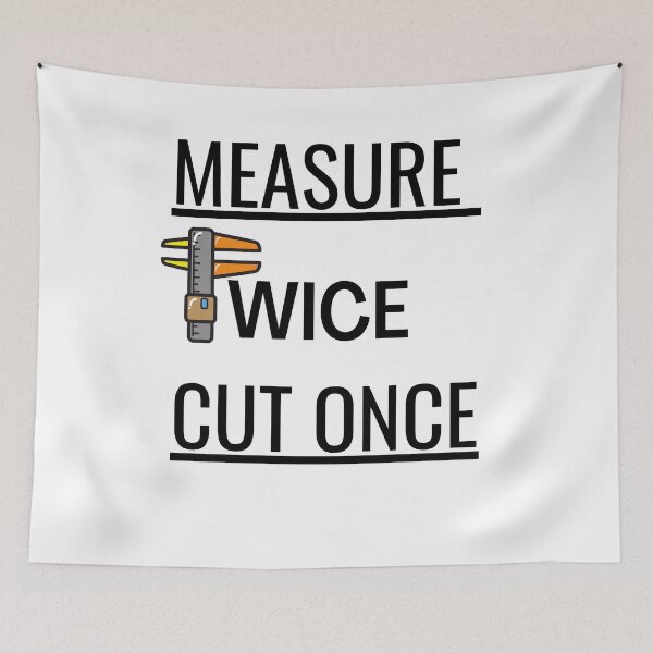 Item preview, Measure Twice Cut Once designed and sold by Quirky Dez.