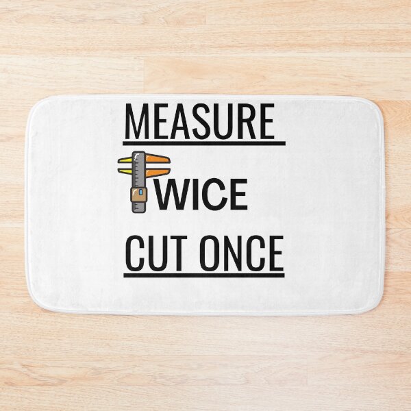 Item preview, Measure Twice Cut Once designed and sold by Quirky Dez.