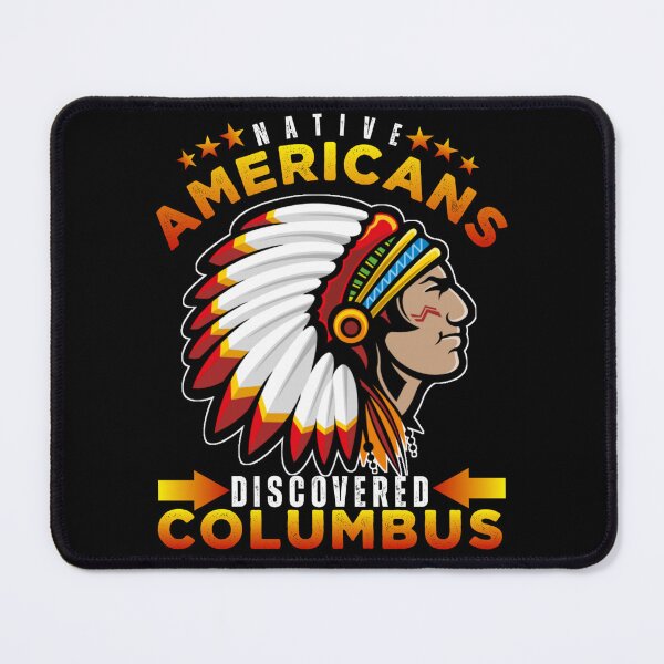 Item preview, Native Americans Discovered Columbus 1492 designed and sold by Hussain Shirts.