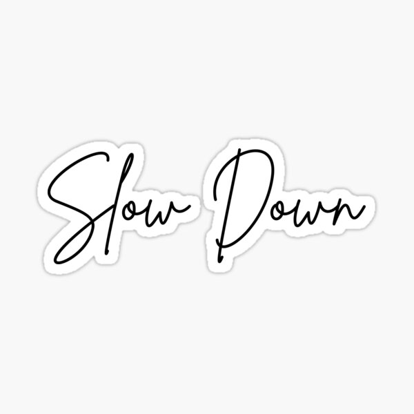 Item preview, Slow Down(Motivational Quote) Typography designed and sold by Jalib.