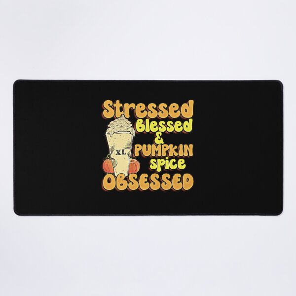 Item preview, Stressed Blessed And Pumpkin Spice Obsessed designed and sold by csoDesign.