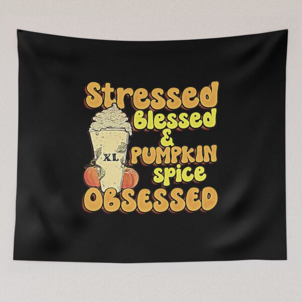 Item preview, Stressed Blessed And Pumpkin Spice Obsessed designed and sold by csoDesign.
