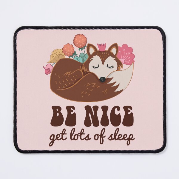 Item preview, Cute Fox Be Nice Get Lots of Sleep designed and sold by bolimj.