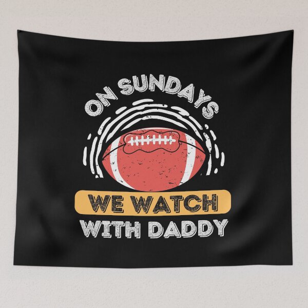 Item preview, On Sundays We Watch Football With Daddy designed and sold by Buzzbazaar.