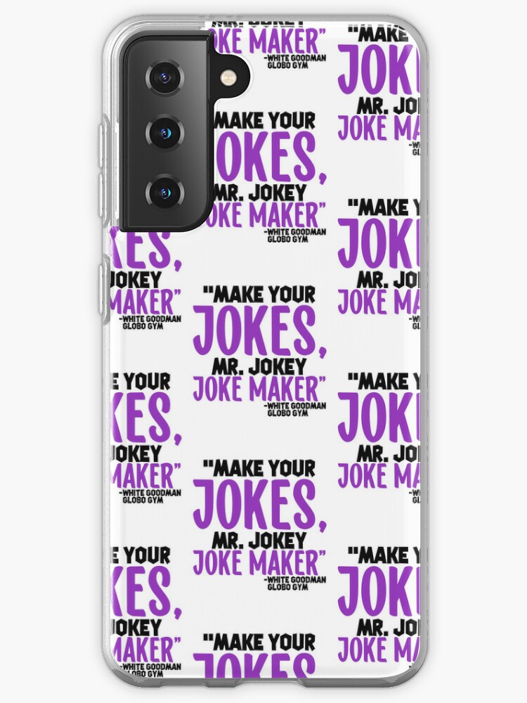 Make your jokes Mr. Jokey Joke Maker -White Goodman, Dodgeball  Samsung  Galaxy Phone Case for Sale by Sticker Up