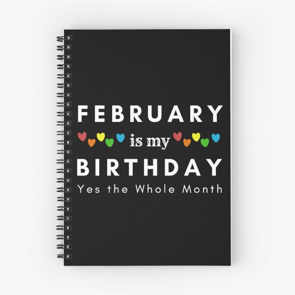 Item preview, February Is My Birthday Yes the Whole Month designed and sold by pookamon14.
