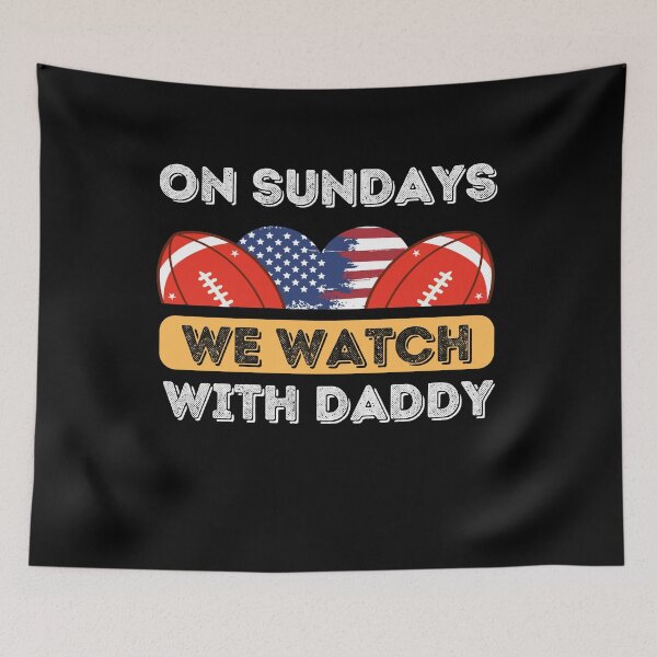 Item preview, On Sundays We Watch Football With Daddy designed and sold by Buzzbazaar.