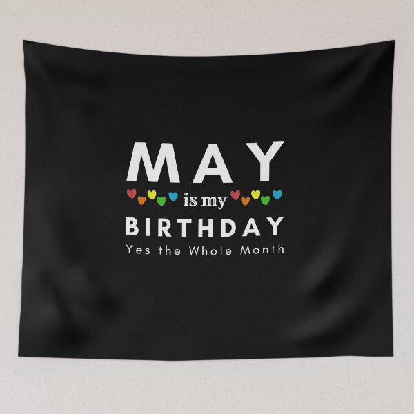 Item preview, May Is My Birthday Yes the Whole Month designed and sold by pookamon14.