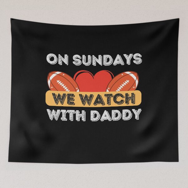 Item preview, On Sundays We Watch Football With Daddy designed and sold by Buzzbazaar.