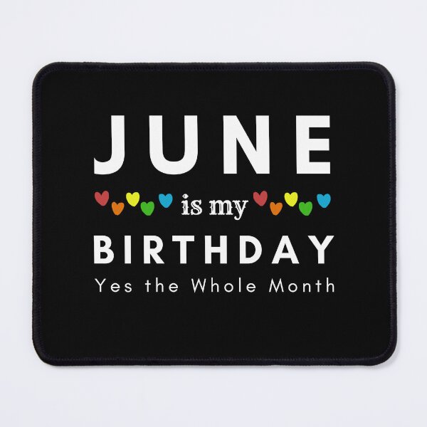 Item preview, June Is My Birthday Yes the Whole Month designed and sold by pookamon14.