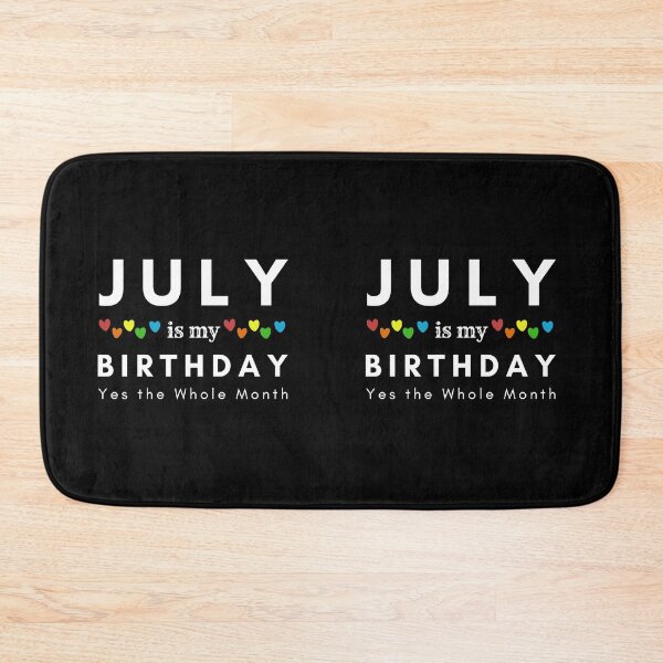 Item preview, July Is My Birthday Yes the Whole Month designed and sold by pookamon14.