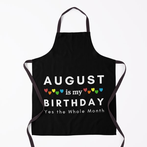 Item preview, August Is My Birthday Yes the Whole Month designed and sold by pookamon14.
