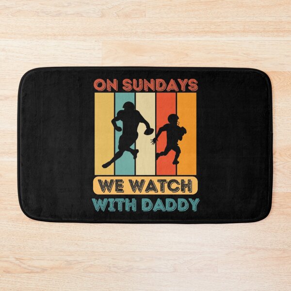 Item preview, On Sundays We Watch Football With Daddy designed and sold by Buzzbazaar.