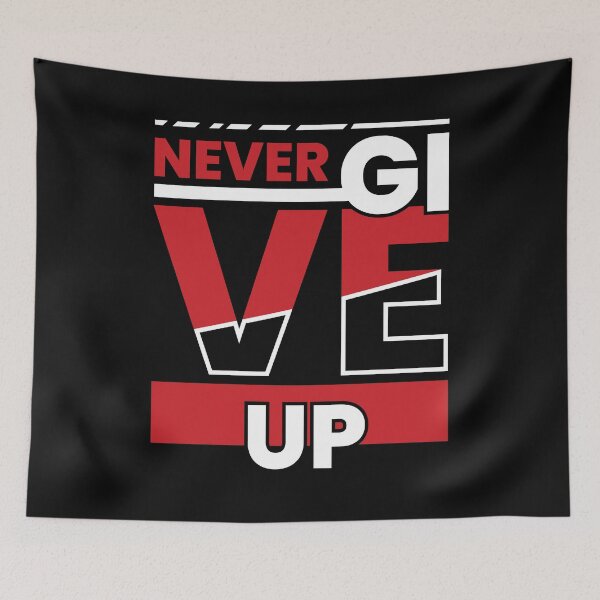 Item preview, Never Give Up designed and sold by pqrstshirts.