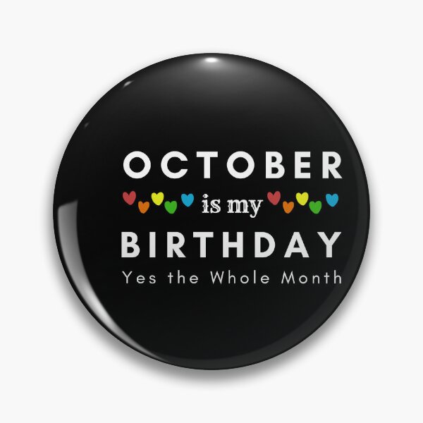 Item preview, October Is My Birthday Yes the Whole Month designed and sold by pookamon14.