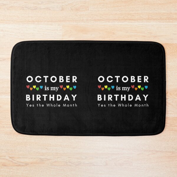 Item preview, October Is My Birthday Yes the Whole Month designed and sold by pookamon14.
